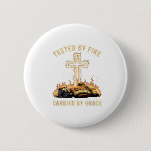 Tested By Fire Carried By Grace Firefighter Christ 6 Cm Round Badge