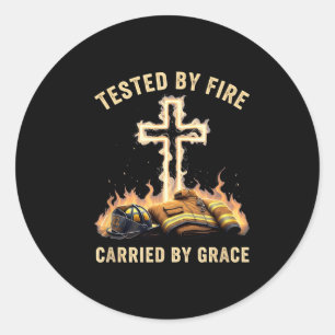 Tested By Fire Carried By Grace Firefighter Christ Classic Round Sticker