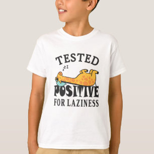 Tested positive for laziness Giraffe T-Shirt