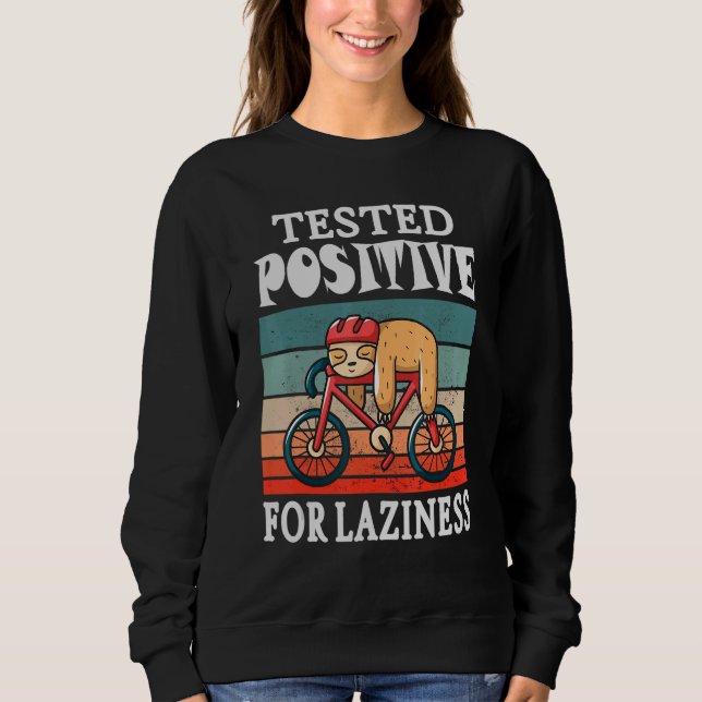 Tested positive for laziness Lazy Sloth Enjoy Doin Sweatshirt (Front)