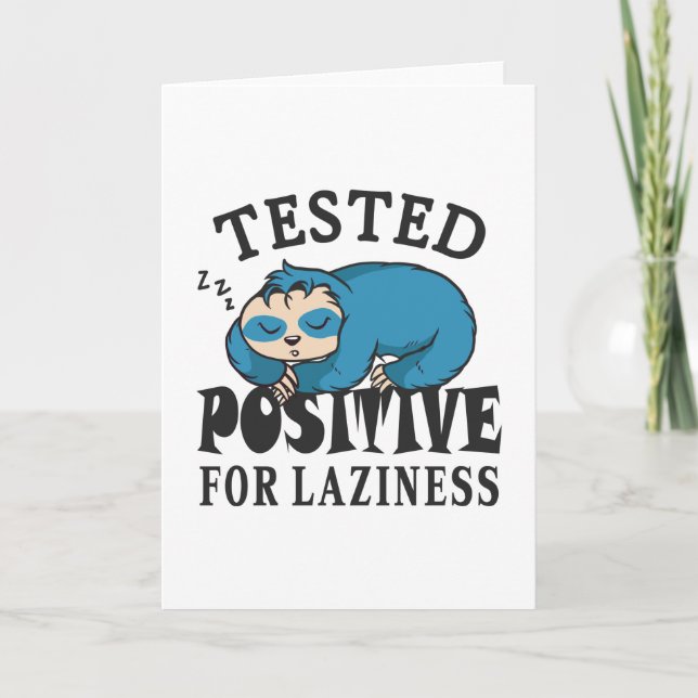 Tested positive for laziness Sloth Card (Front)