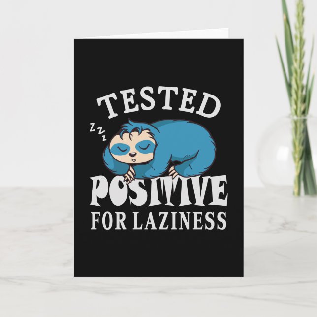 Tested positive for laziness Sloth Card (Front)