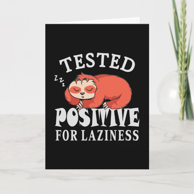 Tested positive for laziness Sloth Card (Front)