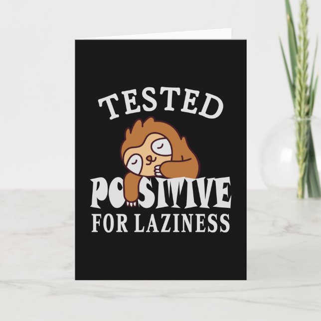 Tested positive for laziness Sloth Card (Front)