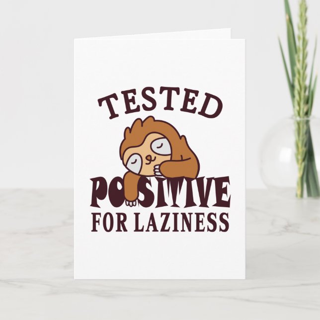 Tested positive for laziness Sloth Card (Front)