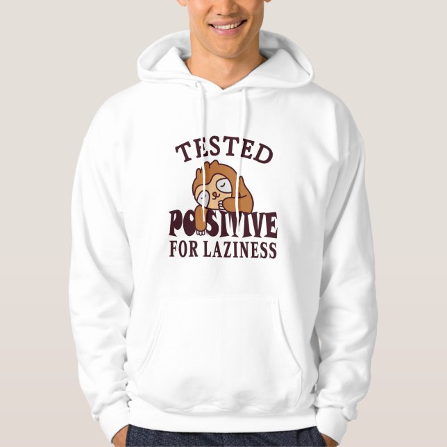 Tested positive for laziness Sloth Hoodie (Front)