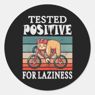 Tested positive for laziness Sloth on Bicycle Classic Round Sticker