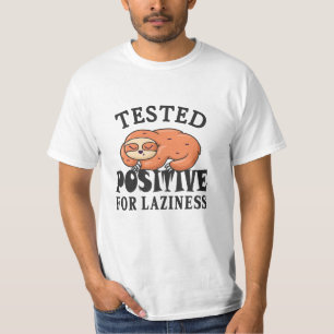 Tested positive for laziness Sloth T-Shirt
