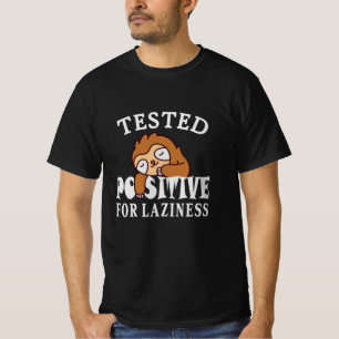 Tested positive for laziness Sloth T-Shirt