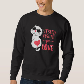 Tested Positive For Love Valentine's Day Couples C Sweatshirt