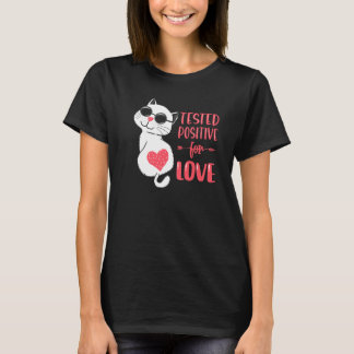 Tested Positive For Love Valentine's Day Couples C T-Shirt