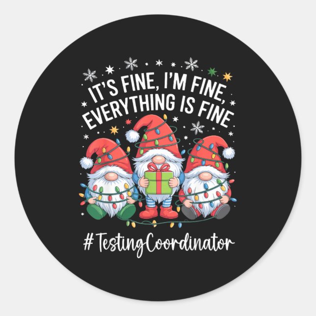 Testing Coordinator Gnome Everything Is Fine Funny Classic Round Sticker (Front)