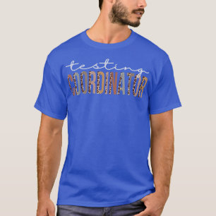 Testing Coordinator Leopard Appreciation T-Shirt