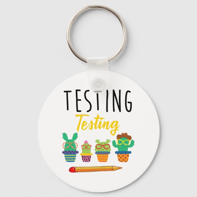 Testing Cute Cactus State Test Day Students Teache Key Ring (Front)