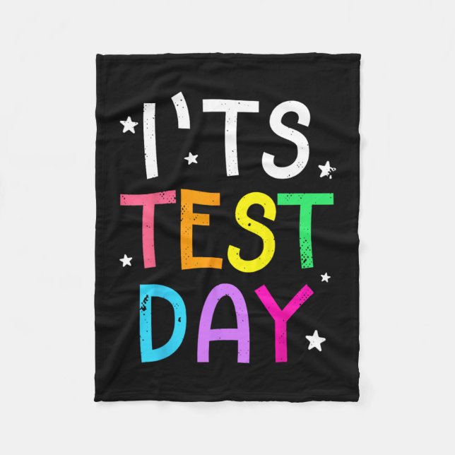 Testing Day For Teacher It's Test Day Funny  Fleece Blanket (Front)