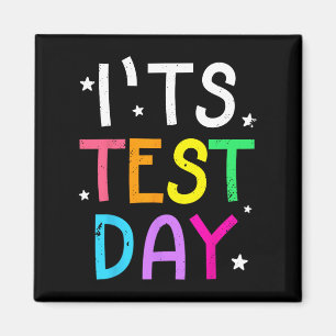 Testing Day For Teacher It's Test Day Funny Magnet