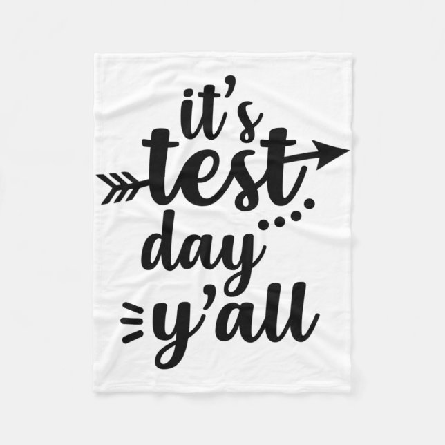 Testing Day It's Test Day Yall Exam Teacher  Fleece Blanket (Front)