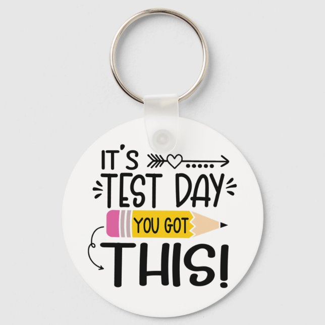 Testing Day It's Test Day You Got This Teacher Stu Key Ring (Front)