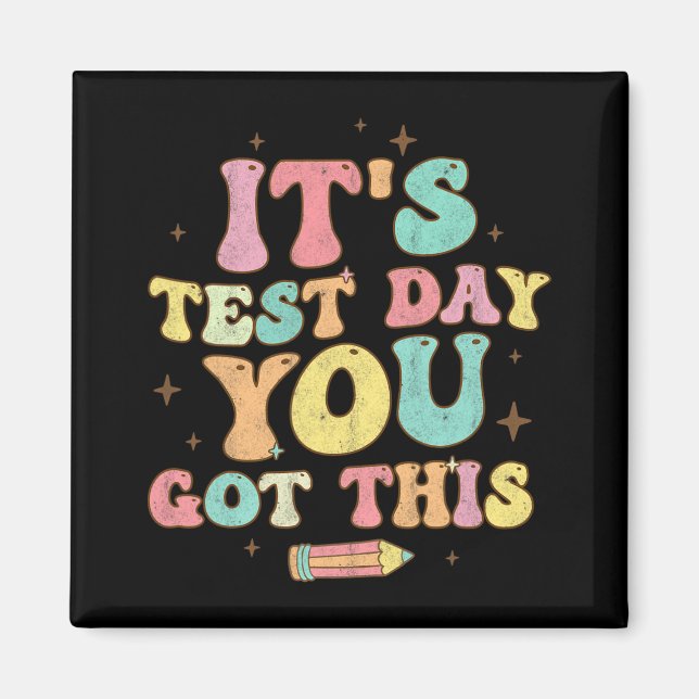 Testing Day It's Test Day You Got This Teacher Stu Magnet (Front)