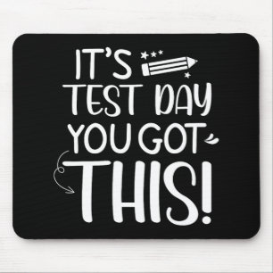 Testing Day It's Test Day You Got This Teacher Stu Mouse Pad