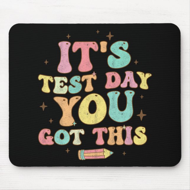 Testing Day It's Test Day You Got This Teacher Stu Mouse Pad (Front)