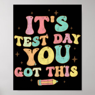 Testing Day It's Test Day You Got This Teacher Stu Poster