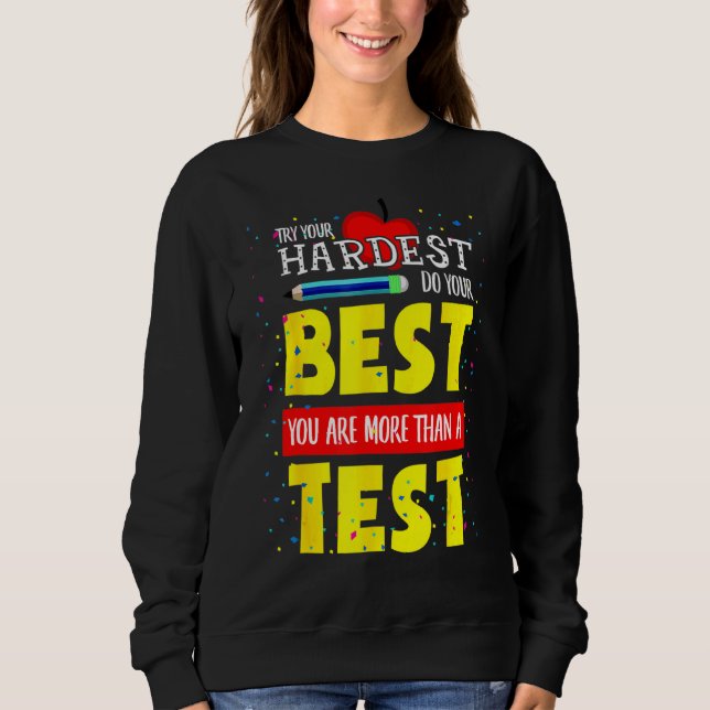 Testing Day It's Test Day You Got This Teacher Stu Sweatshirt (Front)