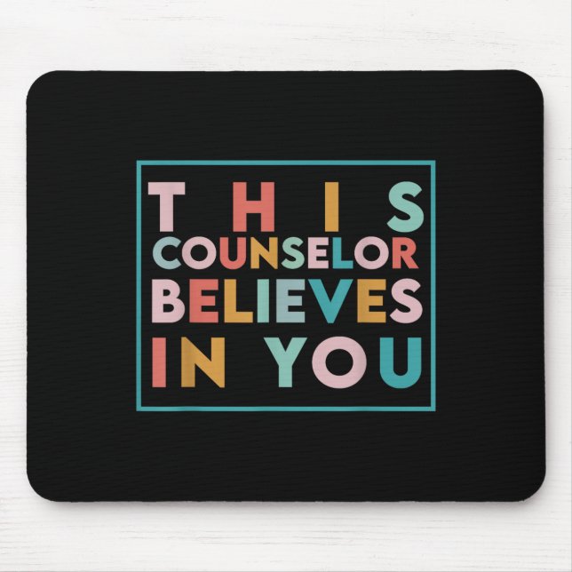 Testing Day Motivational This Counselor Believes I Mouse Pad (Front)