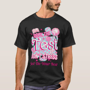 Testing Day Rock The Test Motivational For Teacher T-Shirt