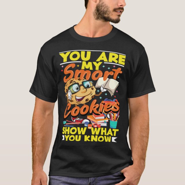 Testing Day Show What You Know Smart Cookies Test  T-Shirt (Front)