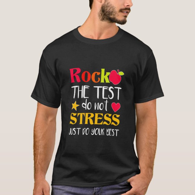 Testing Day Teacher Rock The Test Teaching Student T-Shirt (Front)