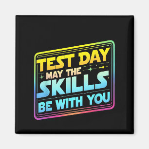 Testing Day Test Day May The Skills Be With You Te Magnet