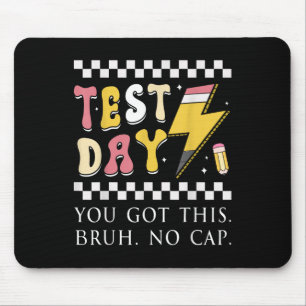 Testing Day You Got This Bruh No Cap Mouse Pad
