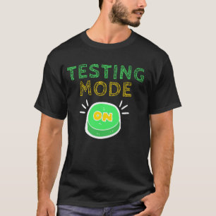 Testing Mode Math Teacher Funny For Students Teach T-Shirt