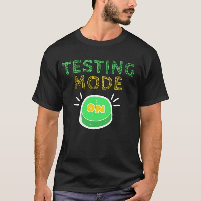 Testing Mode Math Teacher Funny For Students Teach T-Shirt (Front)