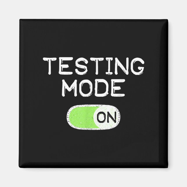 Testing Mode On Funny Test Day Teachers Student Mo Magnet (Front)