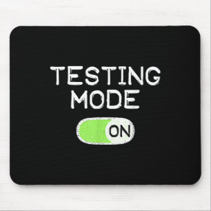 Testing Mode On Funny Test Day Teachers Student Mo Mouse Pad
