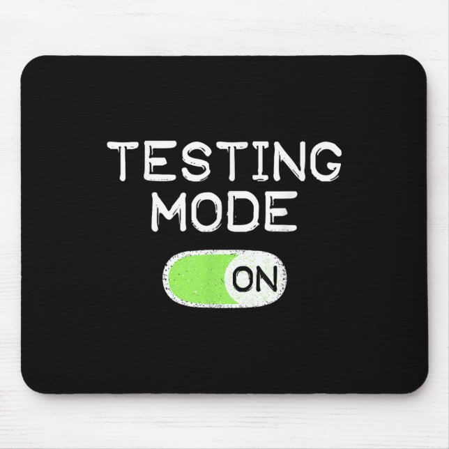 Testing Mode On Funny Test Day Teachers Student Mo Mouse Pad (Front)