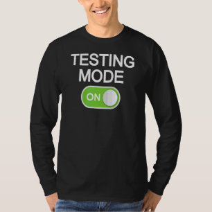Testing Mode On Test Day Teacher Student Professo T-Shirt