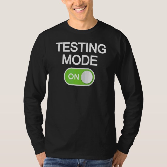 Testing Mode On  Test Day Teacher Student Professo T-Shirt (Front)