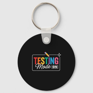 Testing Mode On Testing Day Key Ring