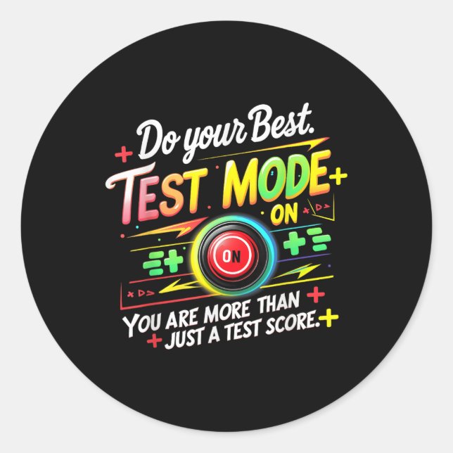 Testing Mode On Testing Day Motivational Teacher K Classic Round Sticker (Front)