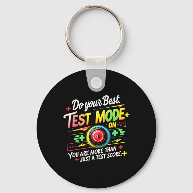Testing Mode On Testing Day Motivational Teacher K Key Ring (Front)