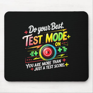 Testing Mode On Testing Day Motivational Teacher K Mouse Pad