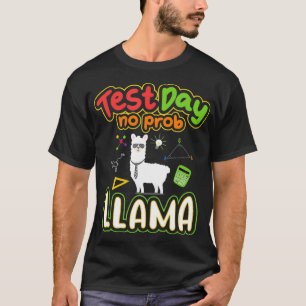 Testing s for Teachers Test Day No Prob Llama T-Shirt