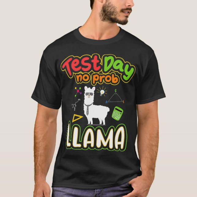 Testing s for Teachers Test Day No Prob Llama  T-Shirt (Front)