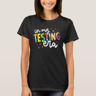 Testing Teacher In My Testing Era Tie Dye Test Day T-Shirt