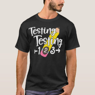 Testing Test Day Funny School Professor Teacher T-Shirt