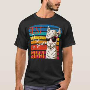 Testing Test Day No Prob Llama Teacher Professor J T-Shirt