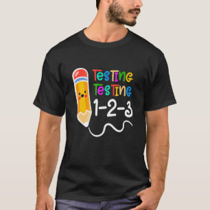 Testing Testing 123  Testing Day Teacher T-Shirt